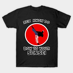 Martial Arts Mastery: Rex Kwon Do T-Shirt - Bow to Your Sensei Edition T-Shirt